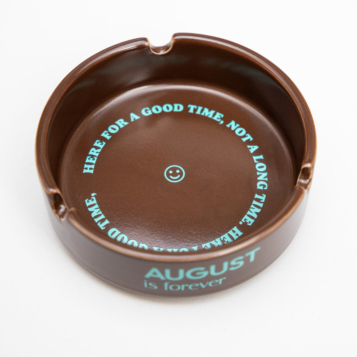 Here For A Good Time, Not A Long Time Ceramic Ashtray